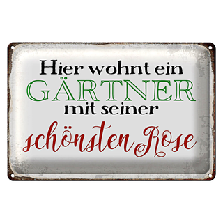 Blechschild Spruch 30x20cm hier Gärtner mit schönster Rose