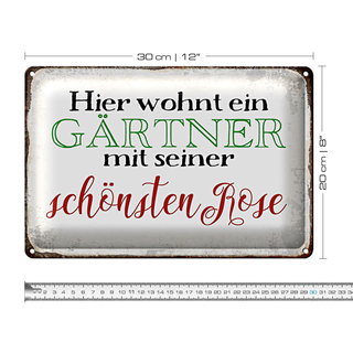 Blechschild Spruch 30x20cm hier Gärtner mit schönster Rose