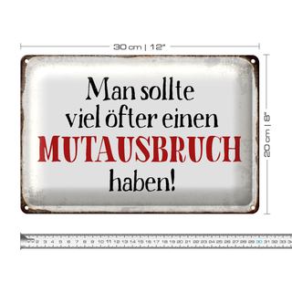 Blechschild Spruch 30x20cm sollte öfter Mutausbruch haben