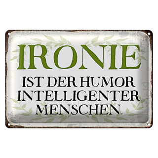 Blechschild Spruch 30x20cm Ironie Humor intelligent