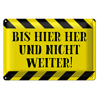 Blechschild Spruch 30x20cm bis hier her und nicht weiter