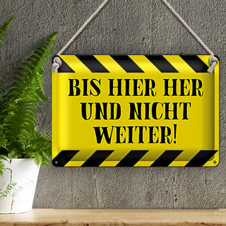 Blechschild Spruch 30x20cm bis hier her und nicht weiter