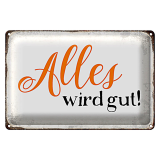 Blechschild Spruch 30x20cm alles wird gut Retro