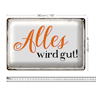Blechschild Spruch 30x20cm alles wird gut Retro