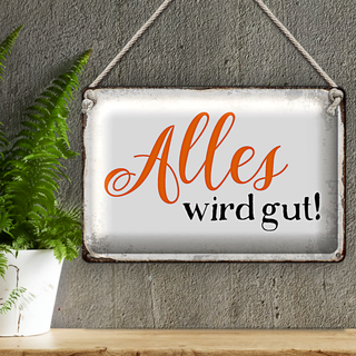 Blechschild Spruch 30x20cm alles wird gut Retro