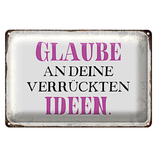 Blechschild Spruch 30x20cm glaube an deine verrückten Ideen