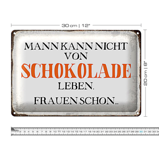 Blechschild Spruch 30x20cm Mann nicht von Schokolade leben