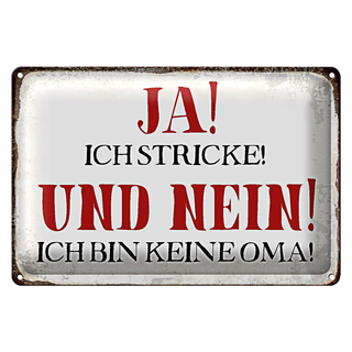 Blechschild Spruch 30x20cm ja ich stricke nein keine Oma