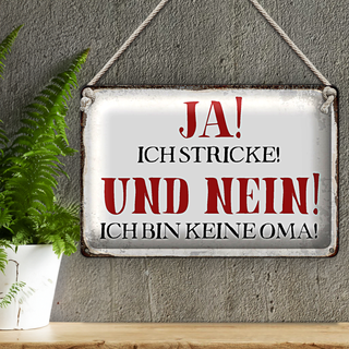 Blechschild Spruch 30x20cm ja ich stricke nein keine Oma