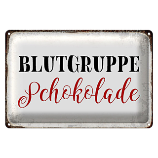 Blechschild Spruch 30x20cm Blutgruppe Schokolade