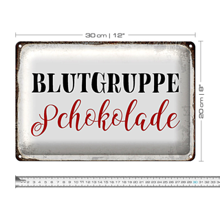 Blechschild Spruch 30x20cm Blutgruppe Schokolade