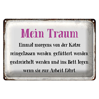 Blechschild Spruch 30x20cm mein Traum von Katze gefüttert