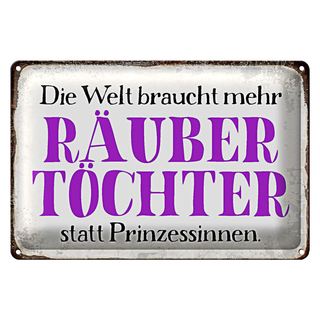 Blechschild Spruch 30x20cm Räuber Töchter statt Prinzessin
