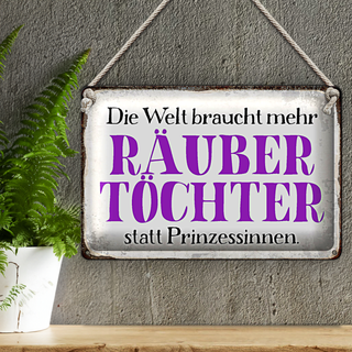 Blechschild Spruch 30x20cm Räuber Töchter statt Prinzessin