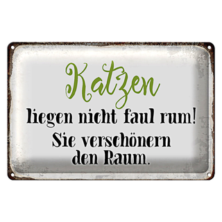 Blechschild Spruch 30x20cm Katzen liegen nicht faul rum
