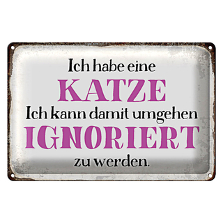Blechschild Spruch 30x20cm habe Katze kann ignoriert werden