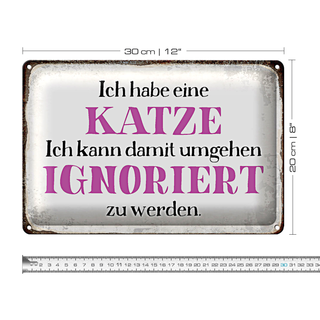 Blechschild Spruch 30x20cm habe Katze kann ignoriert werden
