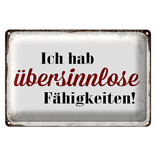 Blechschild Spruch 30x20cm ich hab übersinnlose Fähigkeiten
