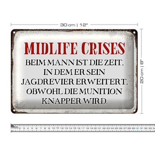 Blechschild Spruch 30x20cm Midlife crises beim Mann Retro