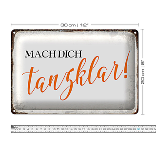 Blechschild Spruch 30x20cm mach dich tanzklar