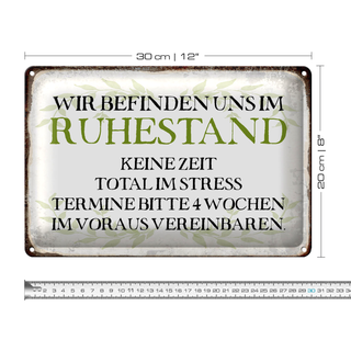 Blechschild Spruch 30x20cm wie im Ruhestand keine Zeit
