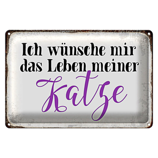 Blechschild Spruch 30x20cm wünsche mir Leben meiner Katze