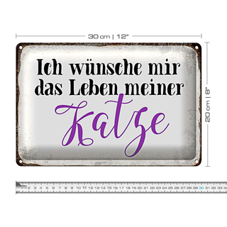 Blechschild Spruch 30x20cm wünsche mir Leben meiner Katze
