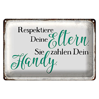 Blechschild Spruch 30x20cm respektiere Eltern sie zahlen