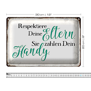 Blechschild Spruch 30x20cm respektiere Eltern sie zahlen