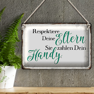 Blechschild Spruch 30x20cm respektiere Eltern sie zahlen