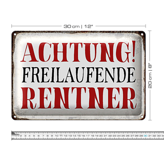 Blechschild Spruch 30x20cm Achtung freilaufende Rentner