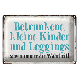 Blechschild Spruch 30x20cm Kinder Leggings sagen Wahrheit