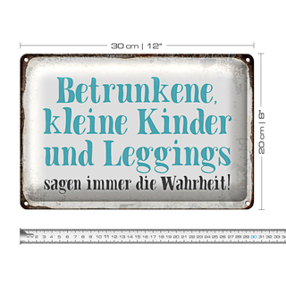 Blechschild Spruch 30x20cm Kinder Leggings sagen Wahrheit
