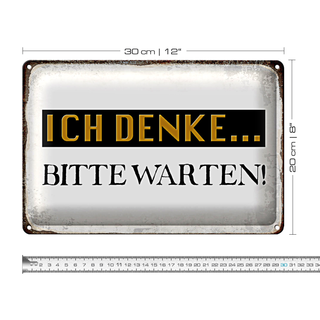 Blechschild Spruch 30x20cm ich denke bitte warten Retro