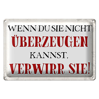 Blechschild Spruch 30x20cm wenn du sie nicht überzeugen