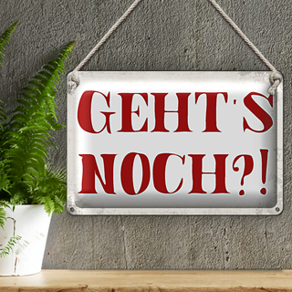 Blechschild Spruch 30x20cm geht`s noch Retro