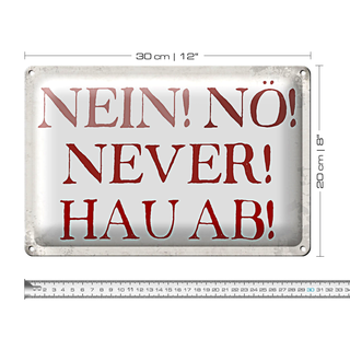Blechschild Spruch 30x20cm nein nö never hau ab