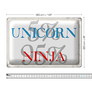 Blechschild Spruch 30x20cm 5% unicorn 95% ninja