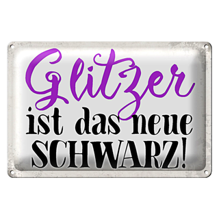 Blechschild Spruch 30x20cm Glitzer ist das neue schwarz