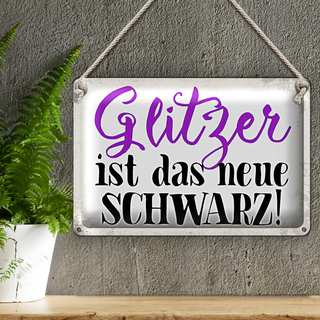 Blechschild Spruch 30x20cm Glitzer ist das neue schwarz