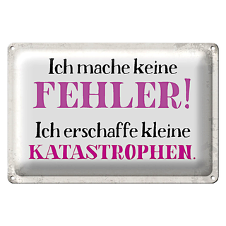 Blechschild Spruch 30x20cm ich mache keine Fehler