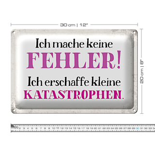 Blechschild Spruch 30x20cm ich mache keine Fehler
