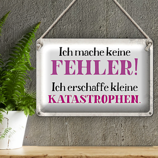 Blechschild Spruch 30x20cm ich mache keine Fehler