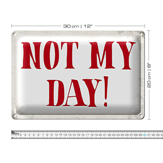 Blechschild Spruch 30x20cm Not my Day nicht mein Tag Retro