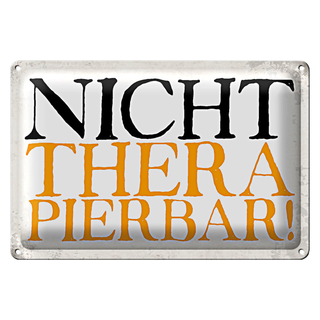 Blechschild Spruch 30x20cm nicht therapierbar Retro