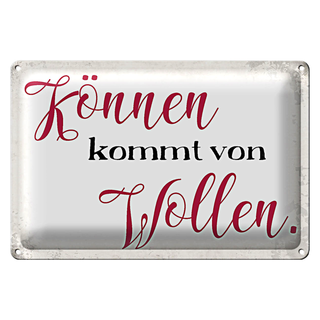 Blechschild Spruch 30x20cm Können kommt von Wollen