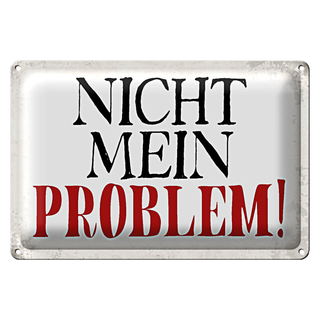 Blechschild Spruch 30x20cm nicht mein Problem Retro