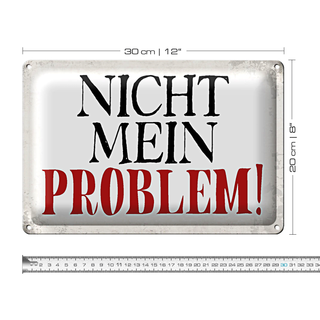 Blechschild Spruch 30x20cm nicht mein Problem Retro