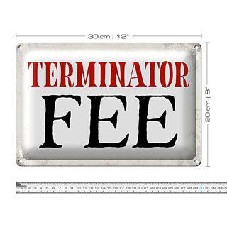 Blechschild Spruch 30x20cm Terminator Fee Retro