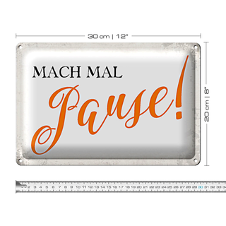 Blechschild Spruch 30x20cm mach mal Pause Retro